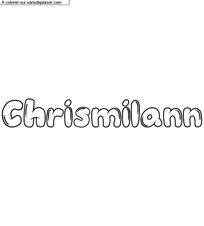 Coloriage prénom personnalisé "Chrismilann" par un invité