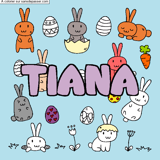 Coloriage Coloriage pr&eacute;nom TIANA - d&eacute;cor Paques par un invit&eacute;