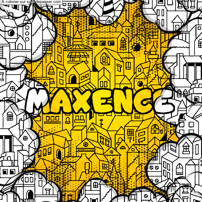 Coloriage prénom MAXENCE - décor Ville par un invité