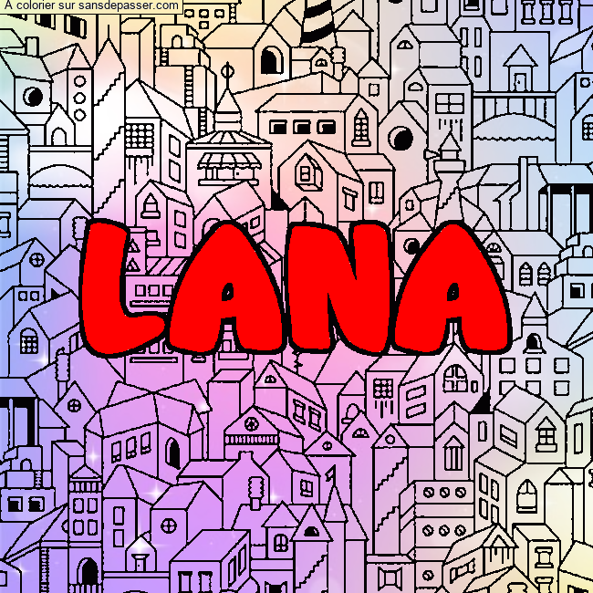 Coloriage Coloriage pr&eacute;nom LANA - d&eacute;cor Ville par Mimi_Hono