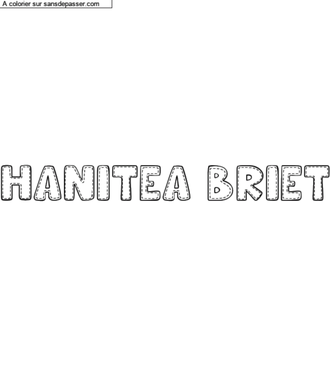 Coloriage prénom personnalisé "HANITEA BRIET" par un invité