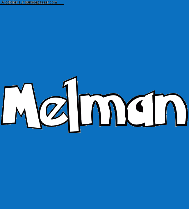 Coloriage prénom personnalisé "Melman" par Pinpomme2014