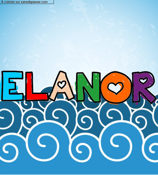 Coloriage prénom personnalisé "ELANOR" par NOUNOU CORINNE
