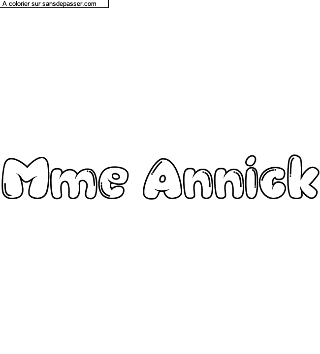 Coloriage prénom personnalisé "Mme Annick" par un invité