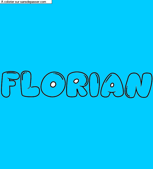 Coloriage pr&eacute;nom personnalis&eacute; "FLORIAN" par un invit&eacute;