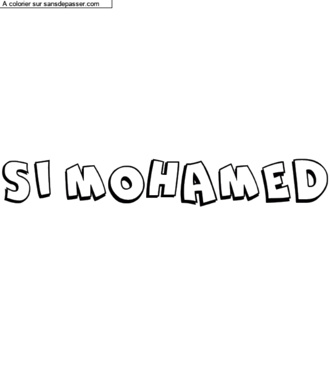 Coloriage pr&eacute;nom personnalis&eacute; "SI MOHAMED" par Rachou42