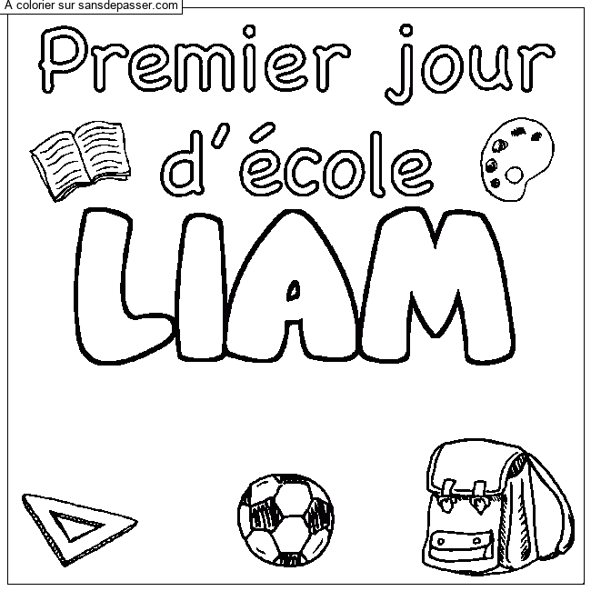 Coloriage pr&eacute;nom LIAM - d&eacute;cor Premier jour d'&eacute;cole par martineli