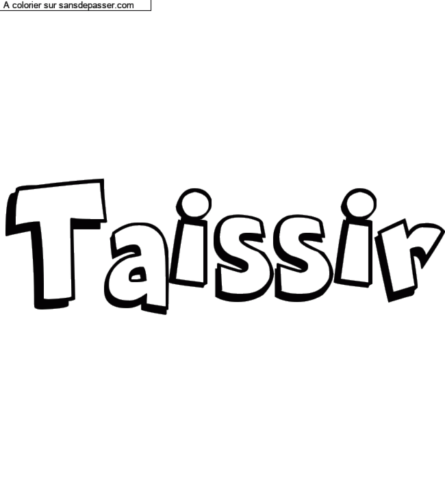 Coloriage pr&eacute;nom personnalis&eacute; "Taissir" par un invit&eacute;