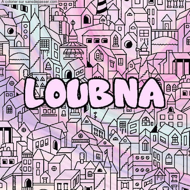 Coloriage pr&eacute;nom LOUBNA - d&eacute;cor Ville par un invit&eacute;