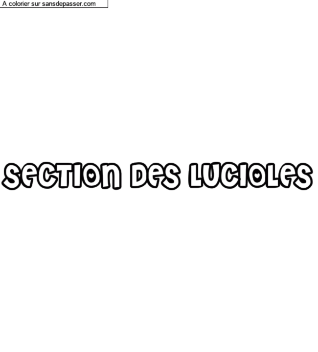 Coloriage pr&eacute;nom personnalis&eacute; "SECTION DES LUCIOLES" par un invit&eacute;