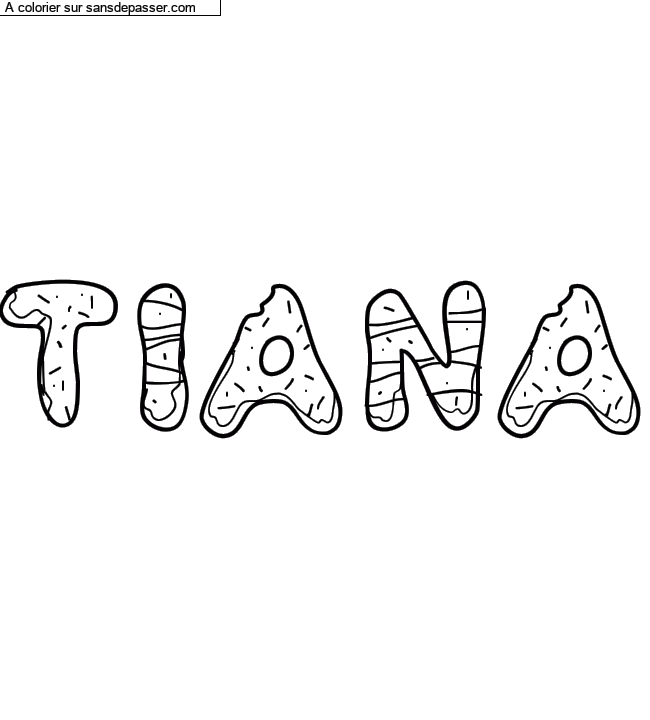 Coloriage pr&eacute;nom personnalis&eacute; "Tiana" par un invit&eacute;