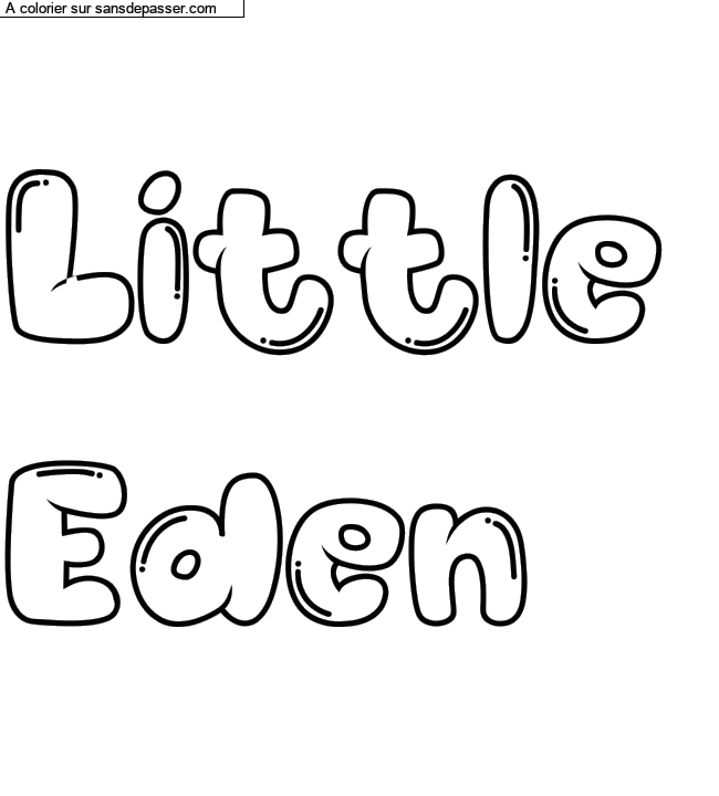 Coloriage pr&eacute;nom personnalis&eacute; "Little 
Eden" par un invit&eacute;