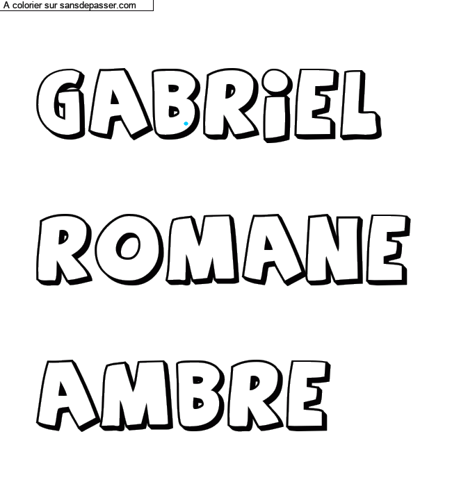 Coloriage pr&eacute;nom personnalis&eacute; "GABRIEL

ROMANE

AMBRE" par un invit&eacute;