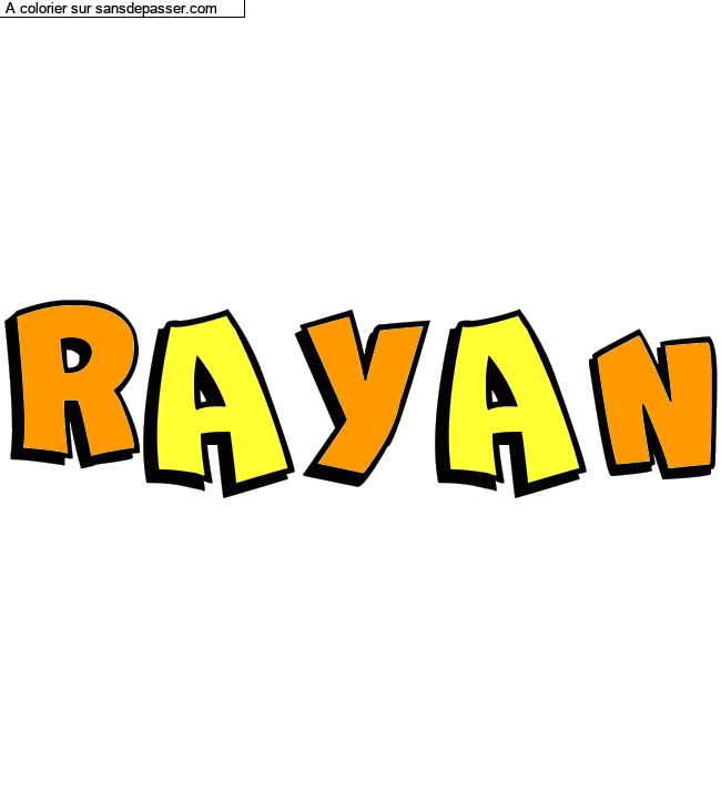 Coloriage pr&eacute;nom personnalis&eacute; "RAYAN" par un invit&eacute;