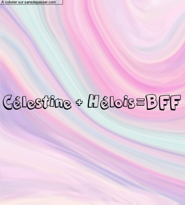 Coloriage pr&eacute;nom personnalis&eacute; "C&eacute;lestine + H&eacute;lois=BFF" par un invit&eacute;