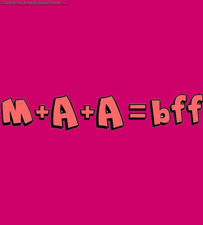 Coloriage pr&eacute;nom personnalis&eacute; "M+A+A=bff" par un invit&eacute;