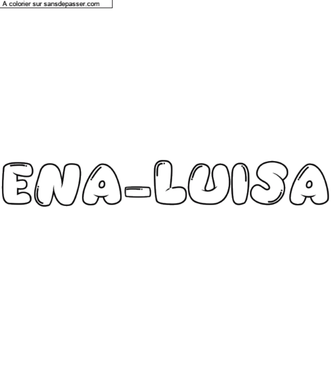 Coloriage prénom personnalisé "ENA-LUISA" par un invité