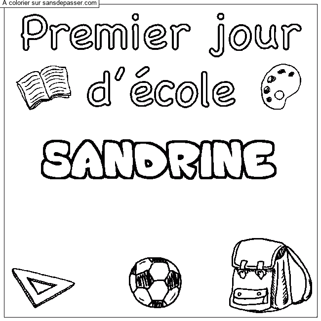 Coloriage pr&eacute;nom SANDRINE - d&eacute;cor Premier jour d'&eacute;cole par un invit&eacute;
