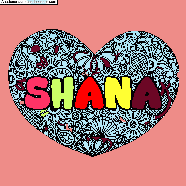 Coloriage prénom SHANA - décor Mandala coeur par un invité