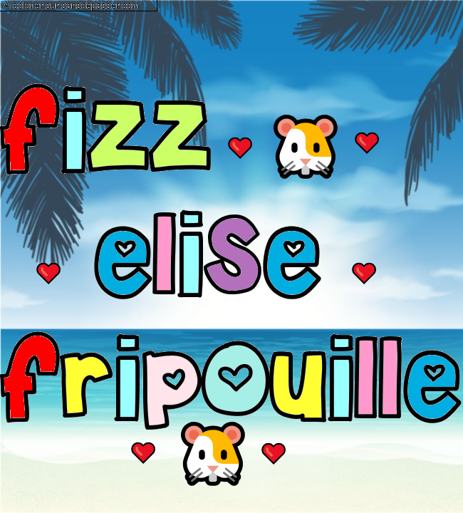 Coloriage pr&eacute;nom personnalis&eacute; "fizz
   elise
fripouille" par un invit&eacute;