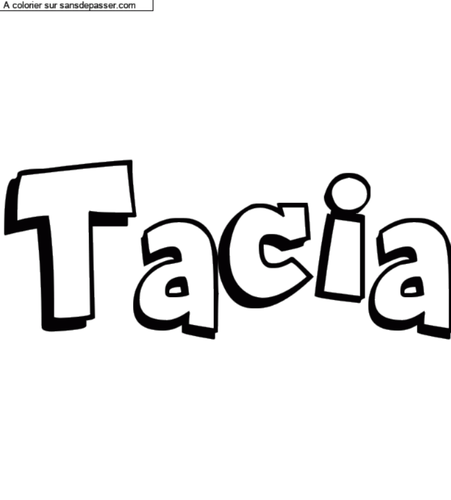 Coloriage pr&eacute;nom personnalis&eacute; "Tacia" par Diana