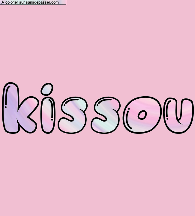 Coloriage pr&eacute;nom personnalis&eacute; "kissou" par un invit&eacute;