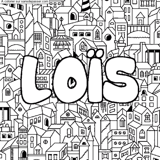 Coloriage pr&eacute;nom LO&Iuml;S - d&eacute;cor Ville par un invit&eacute;