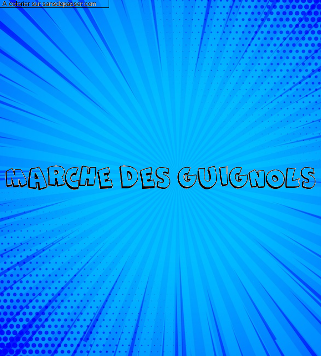 Coloriage pr&eacute;nom personnalis&eacute; "MARCHE DES GUIGNOLS" par un invit&eacute;