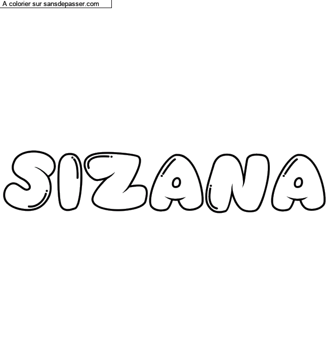 Coloriage pr&eacute;nom personnalis&eacute; "SIZANA" par un invit&eacute;