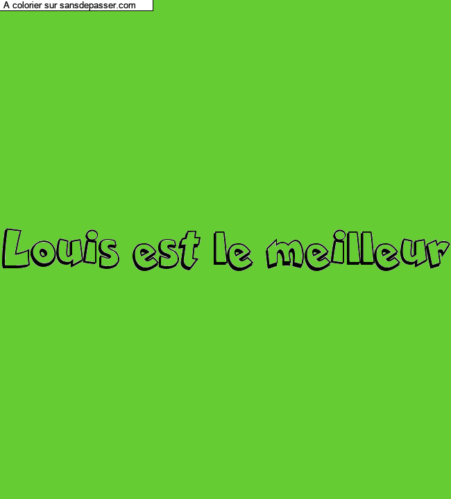Coloriage pr&eacute;nom personnalis&eacute; "Louis est le meilleur" par un invit&eacute;
