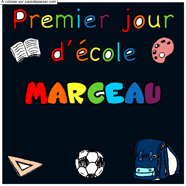 Coloriage Coloriage pr&eacute;nom MARCEAU - d&eacute;cor Premier jour d'&eacute;cole par un invit&eacute;