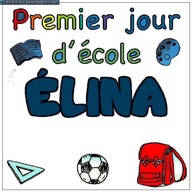 Coloriage Coloriage pr&eacute;nom &Eacute;LINA - d&eacute;cor Premier jour d'&eacute;cole par un invit&eacute;