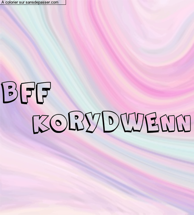 Coloriage pr&eacute;nom personnalis&eacute; "BFF
     KORYDWENN" par un invit&eacute;