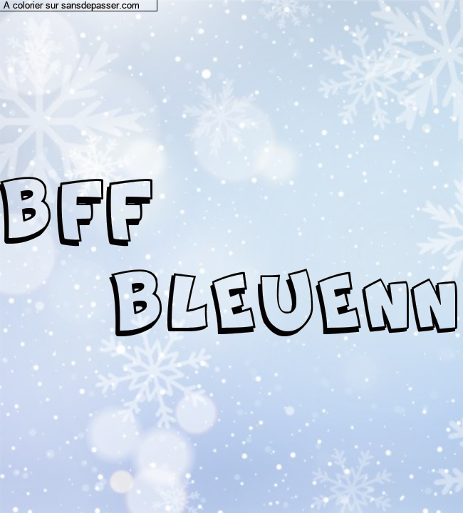 Coloriage pr&eacute;nom personnalis&eacute; "BFF
      BLEUENN" par un invit&eacute;