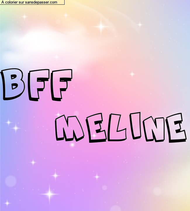 Coloriage pr&eacute;nom personnalis&eacute; "BFF
      MELINE" par un invit&eacute;