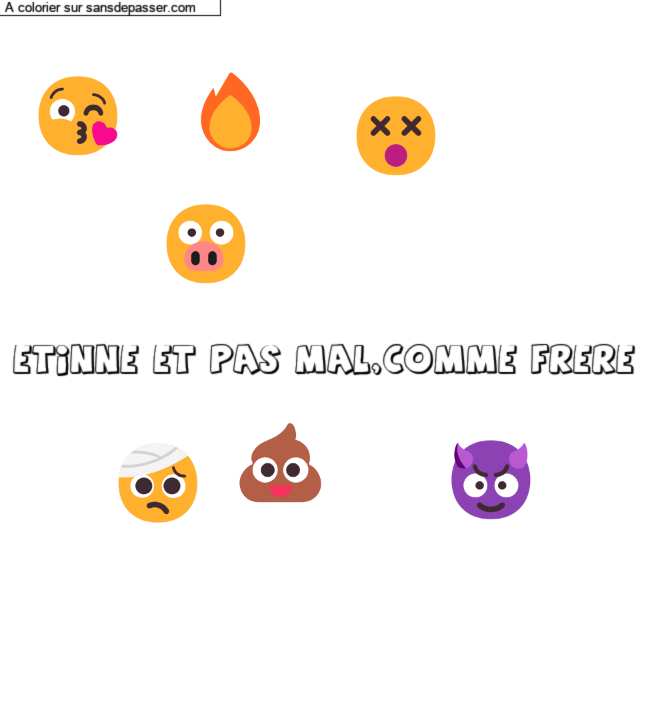 Coloriage pr&eacute;nom personnalis&eacute; "etinne et pas mal,comme frere" par un invit&eacute;