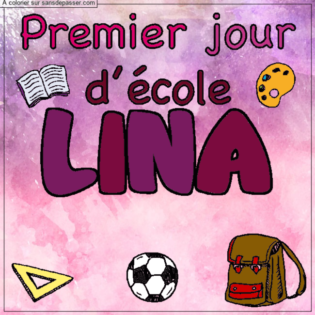 Coloriage Coloriage pr&eacute;nom LINA - d&eacute;cor Premier jour d'&eacute;cole par un invit&eacute;