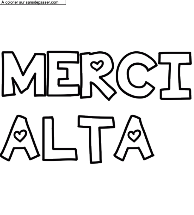Coloriage prénom personnalisé "MERCI
ALTA" par un invité