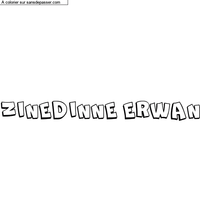 Coloriage pr&eacute;nom personnalis&eacute; "ZINEDINNE ERWAN" par un invit&eacute;