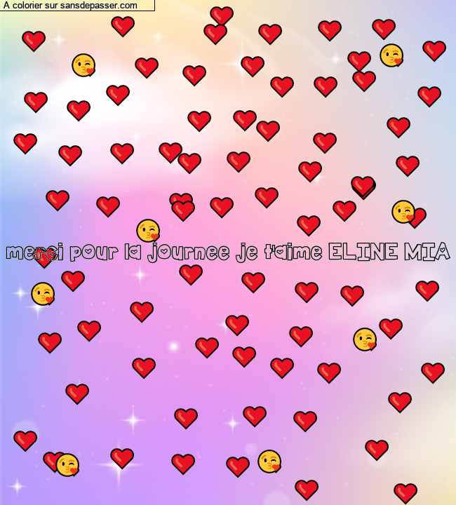Coloriage pr&eacute;nom personnalis&eacute; "merci pour la journee je t'aime ELINE MIA" par un invit&eacute;