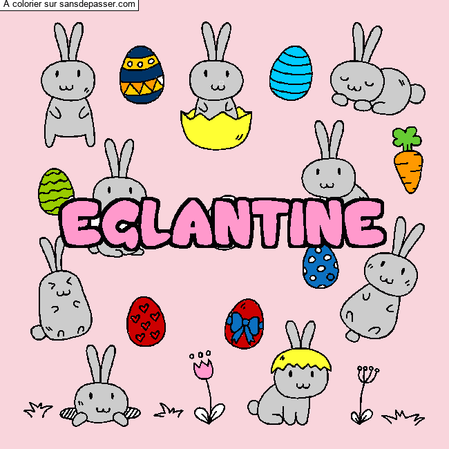 Coloriage pr&eacute;nom EGLANTINE - d&eacute;cor Paques par un invit&eacute;