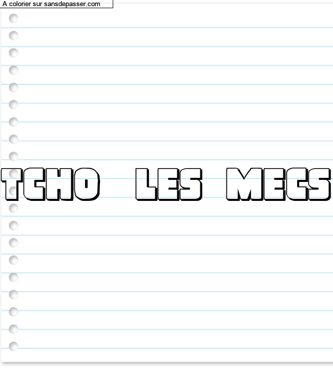 Coloriage pr&eacute;nom personnalis&eacute; "tcho   les  mecs" par un invit&eacute;