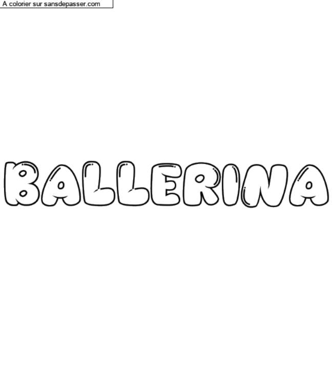 Coloriage pr&eacute;nom personnalis&eacute; "BALLERINA" par un invit&eacute;