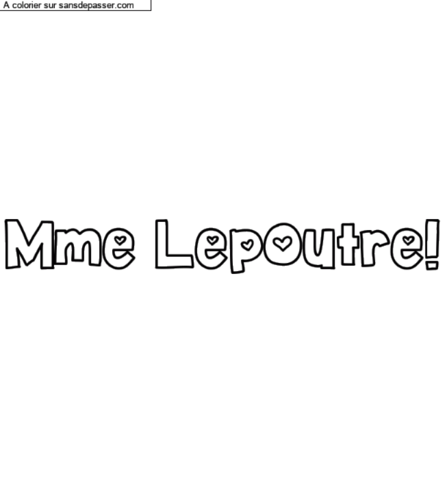 Coloriage pr&eacute;nom personnalis&eacute; "Mme Lepoutre!" par un invit&eacute;