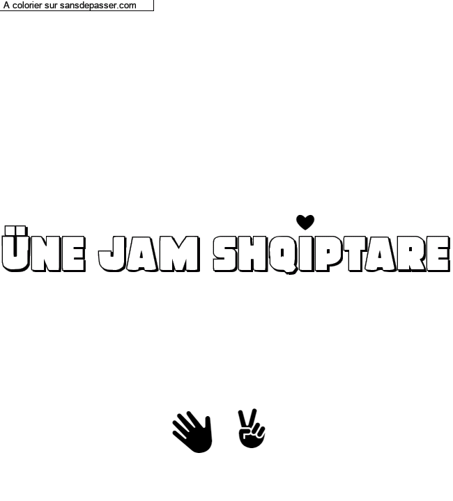 Coloriage pr&eacute;nom personnalis&eacute; "&uuml;ne jam shqiptare" par un invit&eacute;