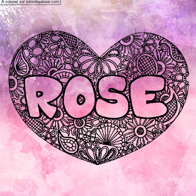 Coloriage pr&eacute;nom ROSE - d&eacute;cor Mandala coeur par un invit&eacute;