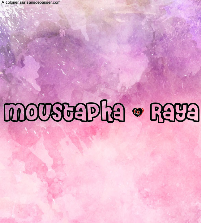 Coloriage pr&eacute;nom personnalis&eacute; "Moustapha & Raya" par Tube