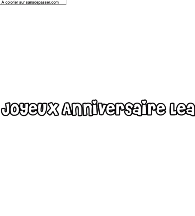 Coloriage pr&eacute;nom personnalis&eacute; "Joyeux Anniversaire Lea" par un invit&eacute;