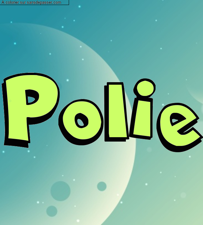 Coloriage pr&eacute;nom personnalis&eacute; "Polie" par un invit&eacute;