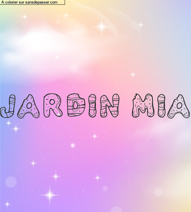 Coloriage pr&eacute;nom personnalis&eacute; "JARDIN MIA" par un invit&eacute;